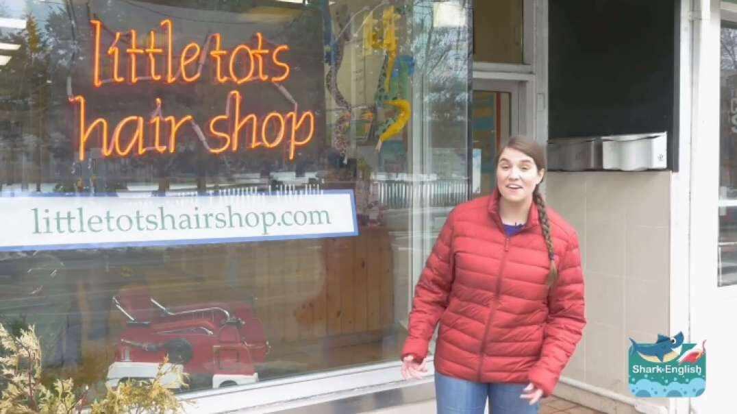 Let's get a haircut. 外教带你去理发